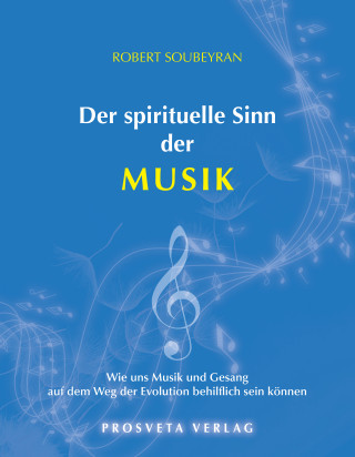 Robert Soubeyran: Der spirituelle Sinn der Musik