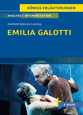 Gotthold Ephraim Lessing: Emilia Galotti von Gotthold Ephraim Lessing - Textanalyse und Interpretation