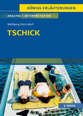 Wolfgang Herrndorf: Tschick von Wolfgang Herrndorf - Textanalyse und Interpretation