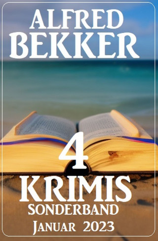 Alfred Bekker: 4 Krimis Sonderband Januar 2023