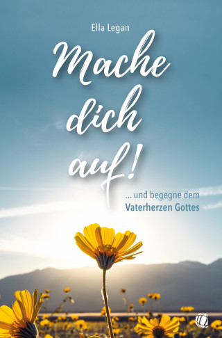 Ella Legan: Mache dich auf!