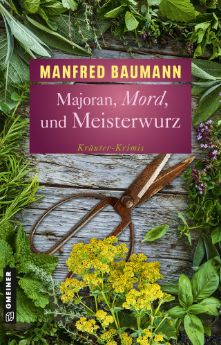 Manfred Baumann: Majoran, Mord und Meisterwurz