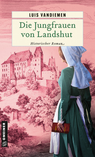 Luis Vandiemen: Die Jungfrauen von Landshut