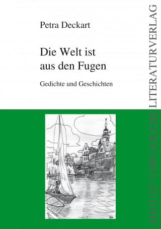 Petra Deckart: Die Welt ist aus den Fugen