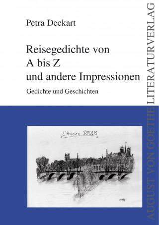 Petra Deckart: Reisegedichte von A bis Z und andere Impressionen