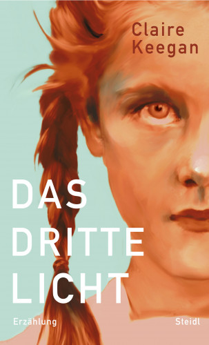 Claire Keegan: Das dritte Licht