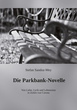 Stefan Sandoz-Mey: Die Parkbank-Novelle