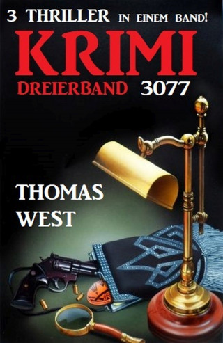 Thomas West: Krimi Dreierband 3077 - 3 Thriller in einem Band