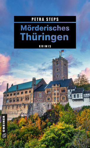 Petra Steps: Mörderisches Thüringen
