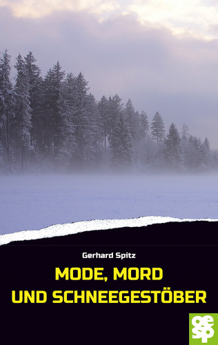 Gerhard Spitz: Mode, Mord und Schneegestöber