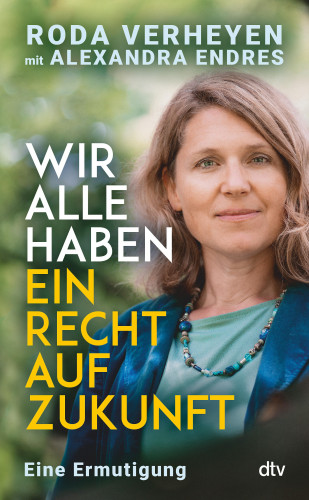 Roda Verheyen, Alexandra Endres: Wir alle haben ein Recht auf Zukunft