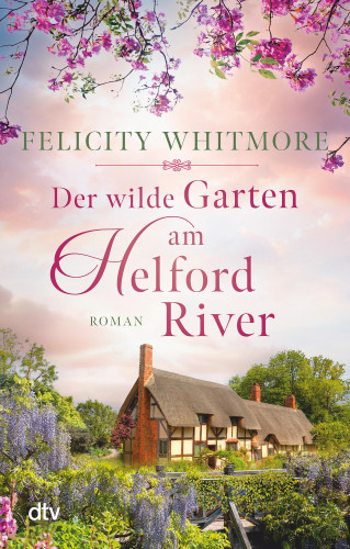 Felicity Whitmore: Der wilde Garten am Helford River