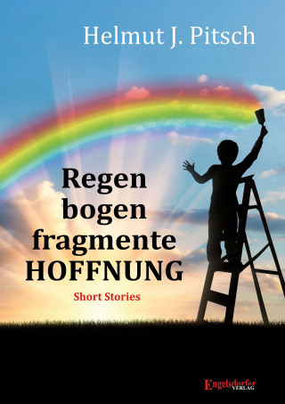 Helmut J. Pitsch: Regenbogenfragmente HOFFNUNG
