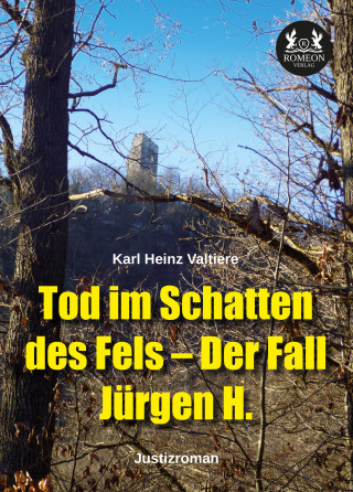 Karl Heinz Valtiere: Tod im Schatten des Fels – Der Fall Jürgen H.