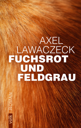 Axel Lawaczeck: Fuchsrot und Feldgrau