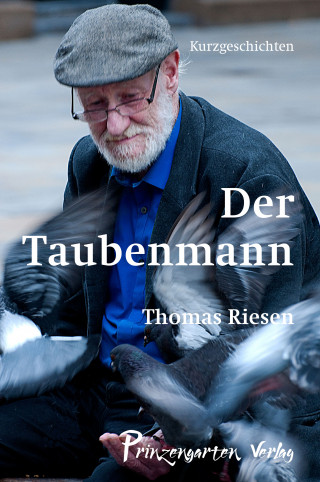 Thomas Riesen: Der Taubenmann