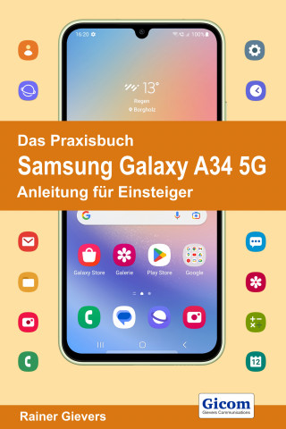Rainer Gievers: Das Praxisbuch Samsung Galaxy A34 5G - Anleitung für Einsteiger
