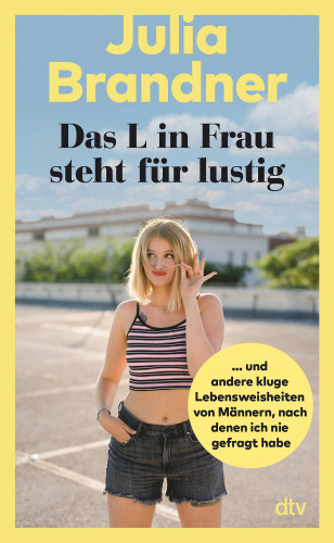Julia Brandner: Das L in Frau steht für lustig