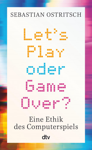 Sebastian Ostritsch: Let's Play oder Game Over?