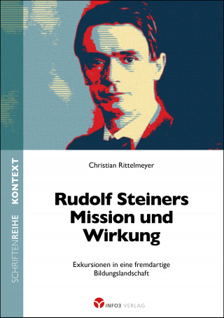 Christian Rittelmeyer: Rudolf Steiners Mission und Wirkung