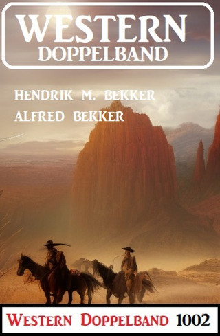 Alfred Bekker, Hendrik M. Bekker: Western Doppelband 1002