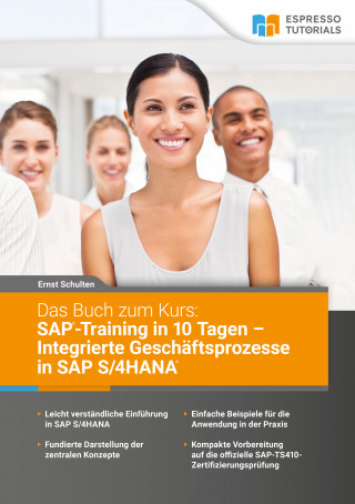 Ernst Schulten: Das Buch zum Kurs: SAP-Training in 10 Tagen – Integrierte Geschäftsprozesse in SAP S/4HANA