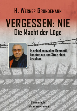 H. Werner Gründemann: Vergessen: NIE - Die Macht der Lüge