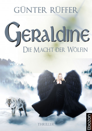 Günter Rüffer: Geraldine - Die Macht der Wölfin