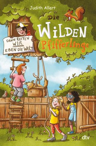 Judith Allert: Die wilden Pfifferlinge – Dann retten wir eben die Welt!