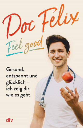 Felix M. Berndt: Doc Felix – Feel good