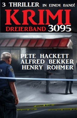 Alfred Bekker, Pete Hackett, Henry Rohmer: Krimi Dreierband 3095