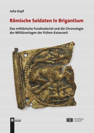 Julia Kopf: Römische Soldaten in Brigantium