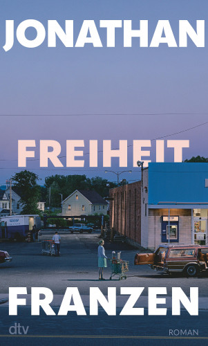 Jonathan Franzen: Freiheit