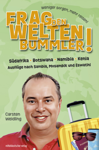 Carsten Weidling: Frag den Weltenbummler! Südafrika, Botswana, Namibia, Kenia und Ausflüge nach Sambia, Mosambik und Eswatini