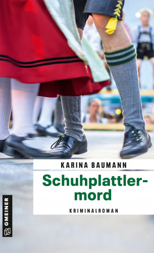 Karina Baumann: Schuhplattlermord