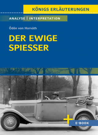 Ödön von Horváth: Der ewige Spießer von Ödön von Horváth - Textanalyse und Interpretation