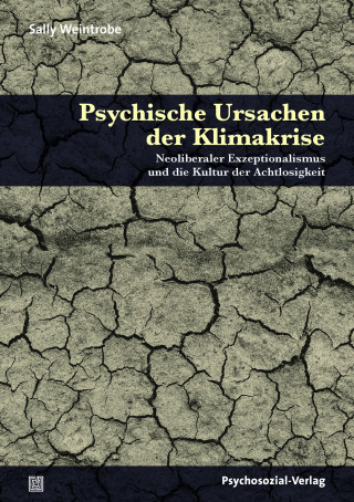 Sally Weintrobe: Psychische Ursachen der Klimakrise