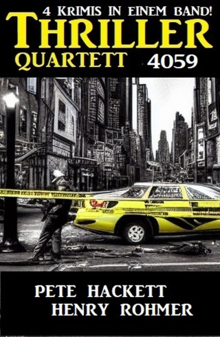 Henry Rohmer, Pete Hackett: Thriller Quartett 4059