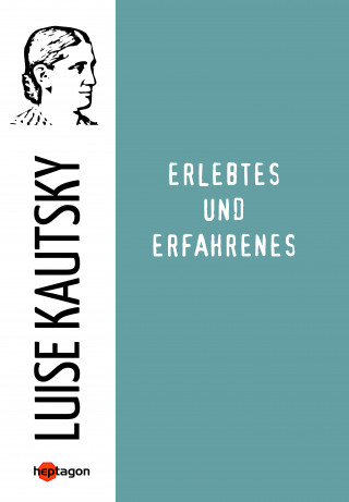 Luise Kautsky: Erlebtes und Erfahrenes