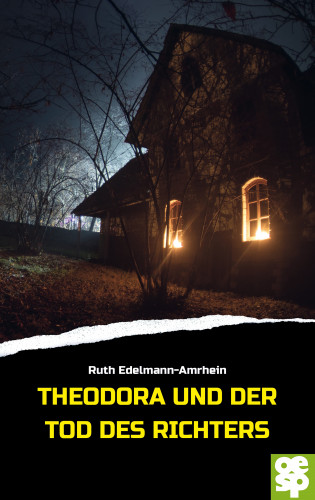 Ruth Edelmann-Amrhein: Theodora und der Tod des Richters
