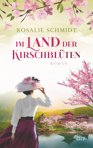 Rosalie Schmidt: Im Land der Kirschblüten