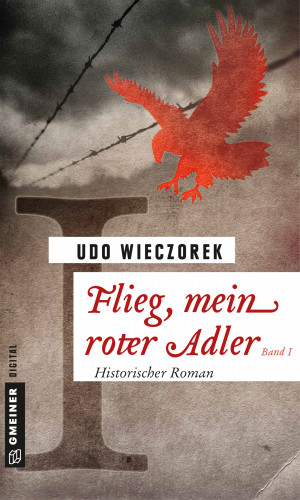 Udo Wieczorek: Flieg, mein roter Adler I