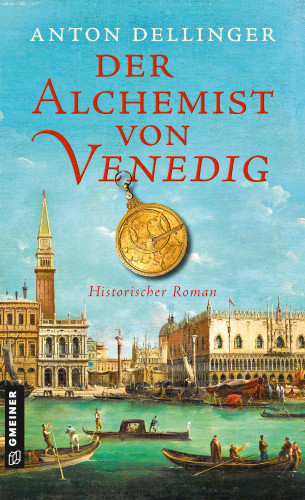 Anton Dellinger: Der Alchemist von Venedig