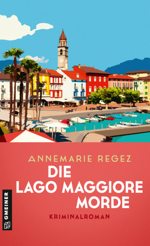 Annemarie Regez: Die Lago Maggiore-Morde