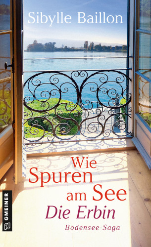Sibylle Baillon: Wie Spuren am See - Die Erbin
