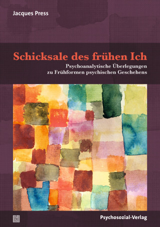 Jacques Press: Schicksale des frühen Ich