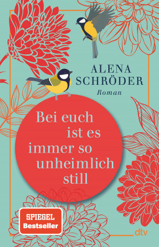 Alena Schröder: Bei euch ist es immer so unheimlich still