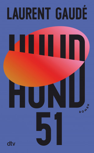 Laurent Gaudé: Hund 51