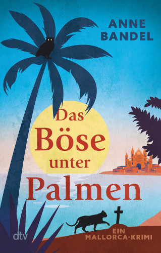 Anne Bandel: Das Böse unter Palmen