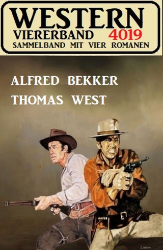 Alfred Bekker, Thomas West: Western Viererband 4019